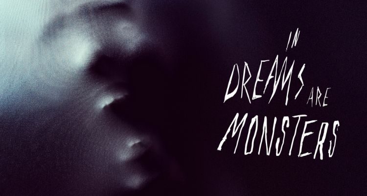 In Dreams are Monsters