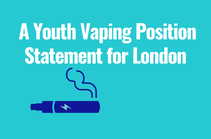 Youth Vaping Position Statement London