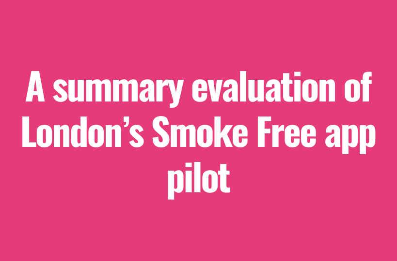 A summary evaluation of London's Smoke Free App pilot